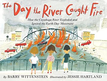 portada The day the River Caught Fire: How the Cuyahoga River Exploded and Ignited the Earth day Movement (in English)