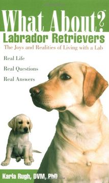 portada What About Labrador Retrievers: The joy and Realities of Living With a lab (en Inglés)