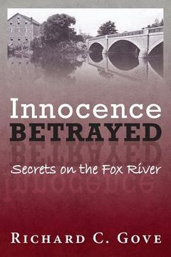 portada Innocence Betrayed: Secrets on the Fox River (en Inglés)