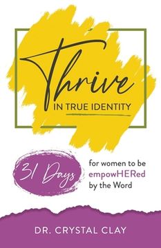 portada Thrive in True Identity: 31 Days to be empowHered by the Word (black &white version) (en Inglés)