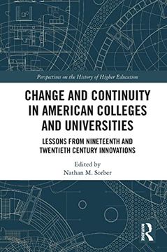 portada Change and Continuity in American Colleges and Universities: Lessons From Nineteenth and Twentieth Century Innovations (Perspectives on the History of Higher Education) 