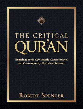 portada The Critical Qur'An: Explained From key Islamic Commentaries and Contemporary Historical Research 