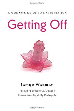 portada Getting Off: A Woman's Guide to Masturbation (en Inglés)
