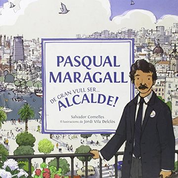portada Pasqual Maragall: De gran vull ser… alcalde! (LLIBRE SOLIDARI)