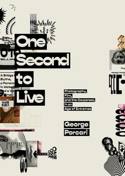 portada One Second to Live: Photography, Film and the Corporeal in an Age of Extremes (en Inglés)