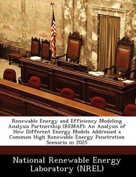 portada renewable energy and efficiency modeling analysis partnership (remap): an analysis of how different energy models addressed a common high renewable en (en Inglés)