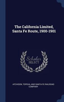 portada The California Limited, Santa Fe Route, 1900-1901