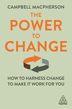 portada The Power to Change: How to Harness Change to Make it Work for you