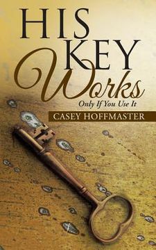 portada His Key Works: Only if You Use It (en Inglés)