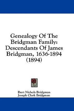 portada genealogy of the bridgman family: descendants of james bridgman, 1636-1894 (1894) (en Inglés)
