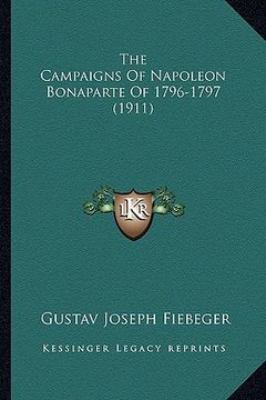 portada the campaigns of napoleon bonaparte of 1796-1797 (1911) (en Inglés)