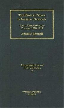 portada the people's stage in imperial germany: social democracy and culture 1890-1914 (en Inglés)
