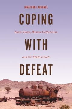 portada Coping With Defeat: Sunni Islam, Roman Catholicism, and the Modern State (en Inglés)