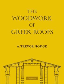 portada The Woodwork of Greek Roofs Paperback (Cambridge Classical Studies) (in English)