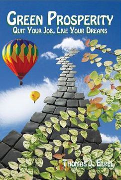 portada Green Prosperity: Quit Your Job, Live Your Dreams (en Inglés)