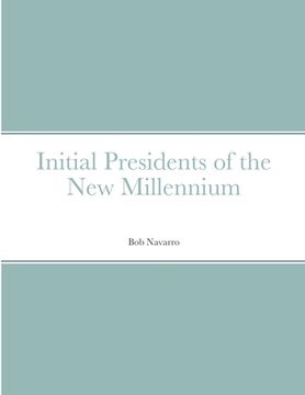 portada Initial Presidents of the New Millennium (en Inglés)
