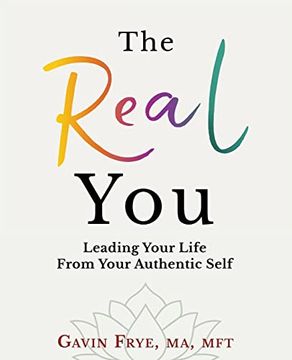portada The Real You: Leading Your Life From Your Authentic Self (in English)