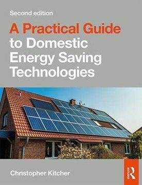portada A Practical Guide to Domestic Energy Saving Technologies: Microgeneration Systems and Their Installation (en Inglés)
