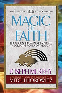 portada Magic of Faith (Condensed Classics): The Groundbreaking Classic on the Creative Power of Thought (in English)