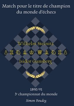 portada Match pour le titre de champion du monde d'échecs: Wilhlem Steinitz - Isidor Gunsberg (in French)