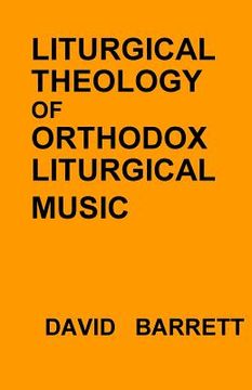 portada Liturgical Theology of Orthodox Liturgical Music (en Inglés)
