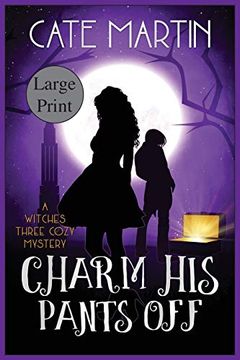 portada Charm his Pants Off: A Witches Three Cozy Mystery (The Witches Three Cozy Mysteries) (en Inglés)
