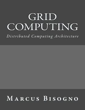 portada Grid Computing: Distributed Computing Architecture (en Inglés)