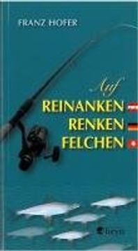 portada Auf Reinanken, Renken, Felchen: Allgemeines - Fangmethoden - Ausrüstung (in German)