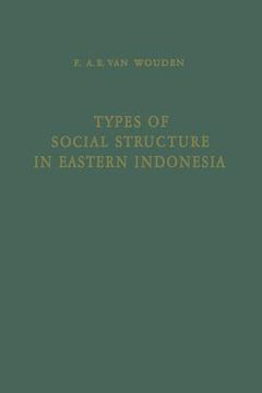 portada Types of Social Structure in Eastern Indonesia (en Inglés)