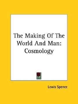 portada the making of the world and man: cosmology
