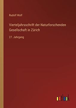 portada Vierteljahrsschrift der Naturforschenden Gesellschaft in Zürich: 27. Jahrgang (in German)