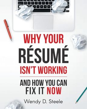 portada Why Your Resume Isn't Working: And How You Can Fix It NOW