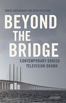 portada Beyond the Bridge: Contemporary Danish Television Drama