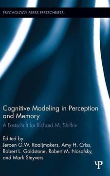 portada Cognitive Modeling in Perception and Memory: A Festschrift for Richard M. Shiffrin (Psychology Press Festschrift Series)