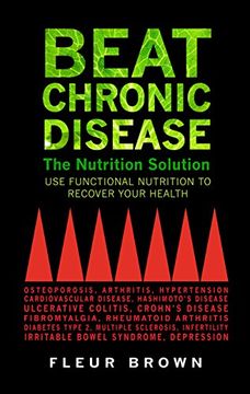 portada Beat Chronic Disease: The Nutrition Solution: Use Functional Nutrition to Recover Your Health