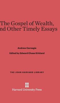 portada The Gospel of Wealth, and Other Timely Essays (John Harvard Library (Hardcover)) (en Inglés)