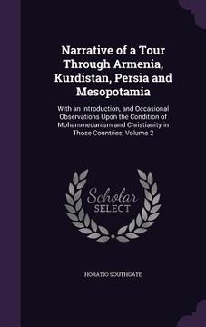 portada Narrative of a Tour Through Armenia, Kurdistan, Persia and Mesopotamia: With an Introduction, and Occasional Observations Upon the Condition of Mohamm (en Inglés)
