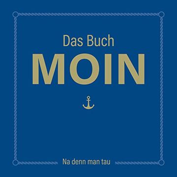 portada Das Buch Moin - na Denn man Tau: Das Geschenkbuch für Alle Norddeutschen (in German)