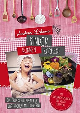 portada Kinder Können Kochen: Ein Praxisleitfaden für das Kochen mit Kindern (in German)