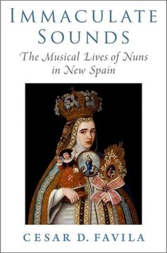portada Immaculate Sounds: The Musical Lives of Nuns in New Spain (in English)