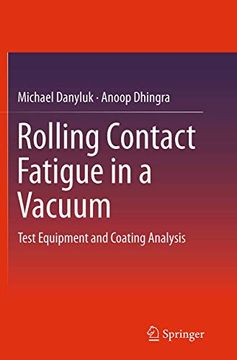 portada Rolling Contact Fatigue in a Vacuum: Test Equipment and Coating Analysis (en Inglés)
