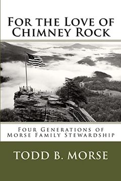portada For the Love of Chimney Rock: Four Generations of Morse Family Stewardship (en Inglés)