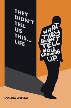 portada They Didn't Tell Us This...Life: What They Didn't Tell You Growing Up (en Inglés)