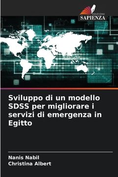 portada Sviluppo di un modello SDSS per migliorare i servizi di emergenza in Egitto (en Italiano)