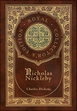portada Nicholas Nickleby (Royal Collector's Edition) (Case Laminate Hardcover with Jacket) (en Inglés)