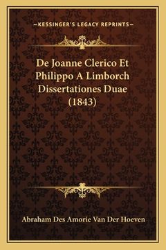 portada De Joanne Clerico Et Philippo A Limborch Dissertationes Duae (1843) (en Latin)
