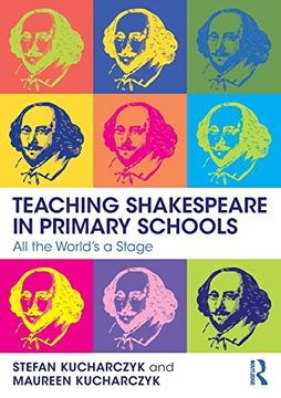 portada Teaching Shakespeare in Primary Schools: All the World'S a Stage (in English)