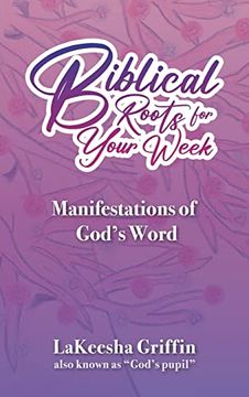 portada Biblical Roots for Your Week: Manifestations of God's Word (en Inglés)