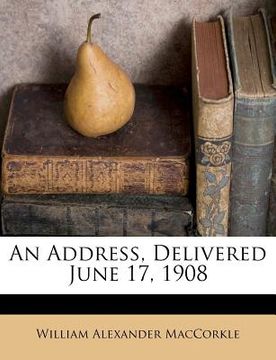 portada an address, delivered june 17, 1908 (in English)