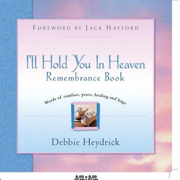 portada I'll Hold you in Heaven Remembrance Book (en Inglés)